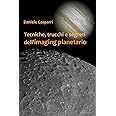 Tecniche, trucchi e segreti dell'imaging planetario