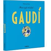 Antoni Gaud&iacute; - &iexcl;Mira qu&eacute; artista!