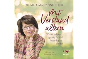 Mit Verstand altern: Geistig fit ein Leben lang