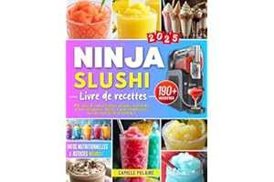 Livre de recettes Ninja SLUSHi: 190+ idées de cocktails glacés, granités, milkshakes et douceurs givrées. Faciles, rapides et délicieuses, avec des ... Infos nutritionnelles et astuces incluses !