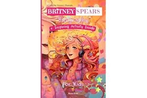 Britney Spears Biography For Kids: A Little Big Dreamers Biography
