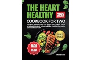 The Heart Healthy Cookbook For Two: 1800 Days of Delicious and Easy Recipes Low in Fat and Sodium to Reduce Cholesterol. Includes a 28-Day Meal Plan ... (Quick & Easy, Healthy Diet Recipes Books)