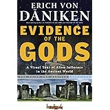 Evidence Of The Gods: A Visual Tour of Alien Influence in the Ancient World