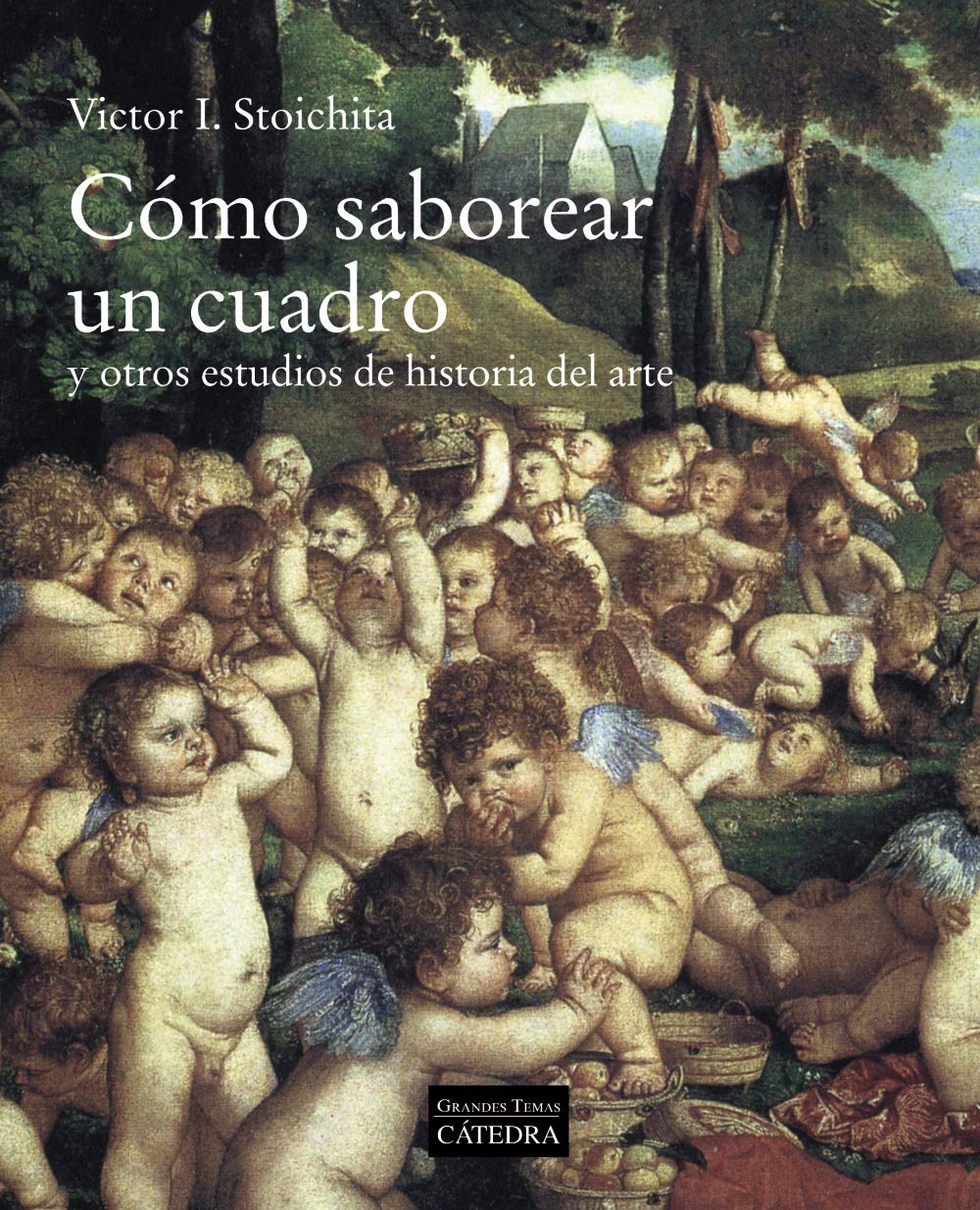 Cómo saborear un cuadro: y otros estudios de historia del arte