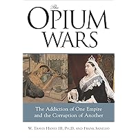 Opium Wars: The Addiction of One Empire and the Corruption of Another
