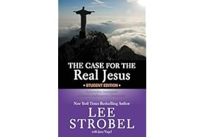 Case for the Real Jesus Student Edition: A Journalist Investigates Current Challenges to Christianity (Case for … Series for Students)