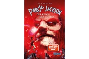 Percy Jackson 6: Der Kelch der Götter: Moderne Teenager, griechische Götter und nachtragende Monster - die Fantasy-Bestseller
