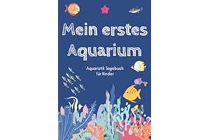 Mein erstes Aquarium - Aquaristik Tagebuch für Kinder: A5 Aquarium Logbuch | Aquarienpflegeheft | Meerwasseraquarium | Süßwasseraquarium | Geschenk ... Fischzüchter, Fischpfleger und Aquarianer