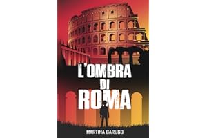 L'Ombra di Roma: Un thriller per ragazzi dove il mistero si intreccia all’amicizia e al coraggio, in un’avventura che illumina l’oscurità dell’Ombra di Roma.