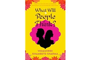 What Will People Think?: Jane Austen meets Bollywood in this warm and witty novel about community, family and love