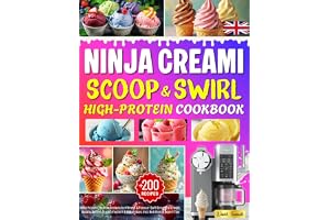 Ninja CREAMi Scoop and Swirl High Protein Cookbook: +200 Easy Frozen Creation Recipes for Fitness & Flavour: Soft Serve, Ice Cream, Gelato, Sorbet, ... & Milkshakes. Incl. Nutrition & Expert Tips