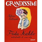 Frida Kahlo, autoritratto di una vita. Ediz. a colori