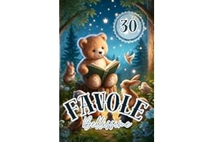 Favole Per Bambini 0-3 Anni: 30 favole bellissime ,30 Fiabe della Buonanotte, Storie con dolcissimi animali Illustrate a Colori. Insegnamenti ... e quotidiane per imparare divertendosi