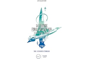 La Légende Final Fantasy XIV: Tome 1 : Des origines à Stormblood