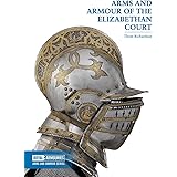Arms and Armour of the Elizabethan Court (Arms and Armour Series)