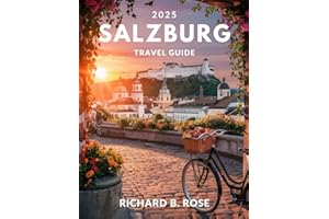 Salzburg Travel Guide 2025 (FULL COLOR): Explore Austria’s Baroque Jewel: Hidden Gems, Iconic Landmarks & Local Secrets.
