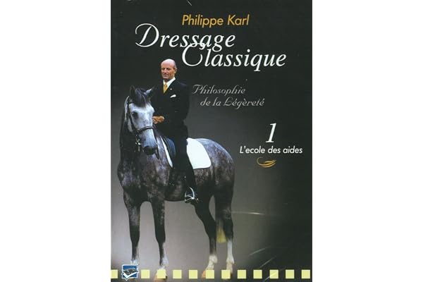 dressage classique : Philippe Karl, vol. 1