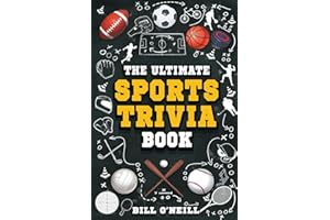 The Ultimate Sports Trivia Book: A Collection of Fascinating Stories, Amazing Trivia Quizzes and Fun Facts for Sports Lovers!