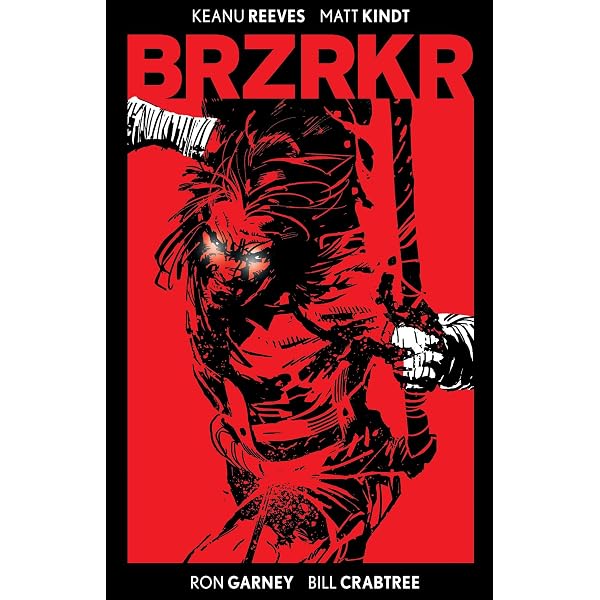 BRZRKR, Vol. 1 : Reeves, Keanu, Kindt, Matt, Garney, Ron: Amazon