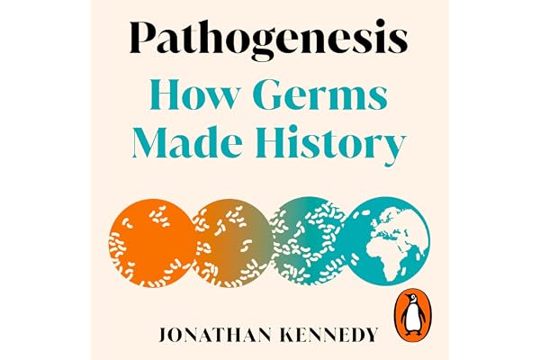 Pathogenesis: How germs made history: A Sunday Times Science Book of the Year