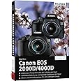Canon EOS 2000D/4000D: Das umfangreiche Praxisbuch zu Ihrer Kamera!