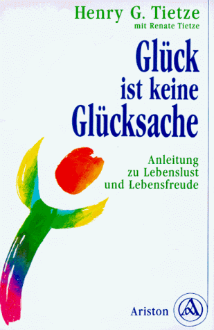 Download Glück ist keine Glückssache. Anleitung zu Lebenslust und Lebensfreude Download Glück ist keine Glückssache. Anleitung zu Lebenslust und Lebensfreude