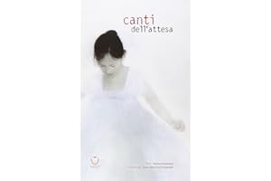Canti dell’ Attesa - Libro Illustrato con Poesie - Adatto al Periodo di Gravidanza - Opportunità di Crescita Condivisa - Illustrazioni e Versi che Richiamano alla Genitorialità