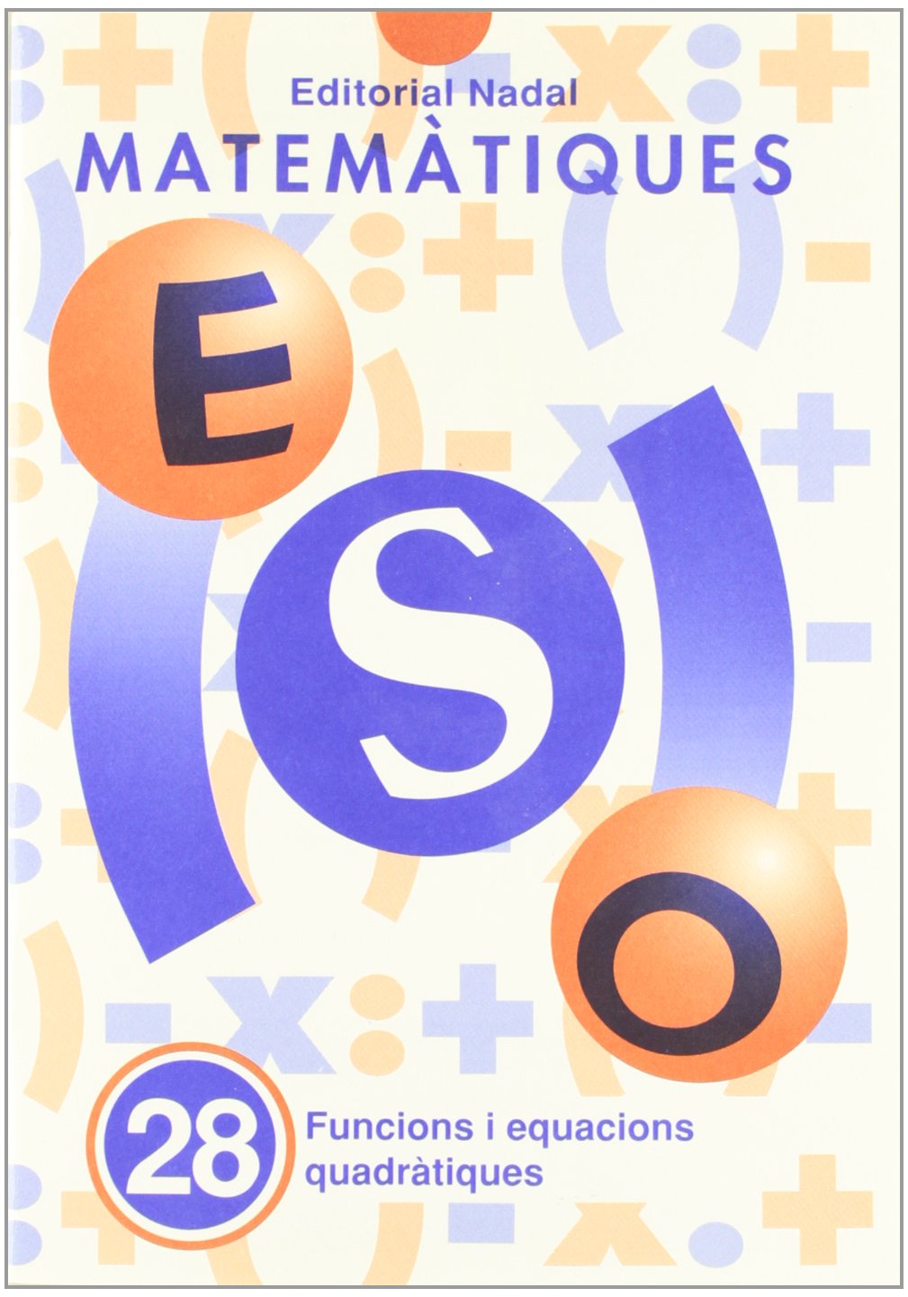 Eso - Matematiques 28 - Funcions I Equac. Quadratiques