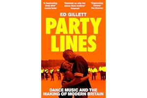 Party Lines: Dance Music and the Making of Modern Britain