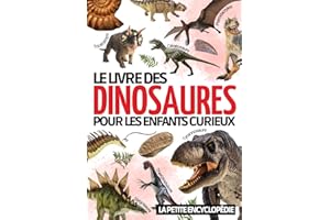 Encyclopédie des dinosaures: Pour découvrir l’histoire de ces extraordinaires animaux ( Tyrannosaure, Vélociraptor , Brachiosaure … ) | Livre ... en images pour apprendre en s’amusant