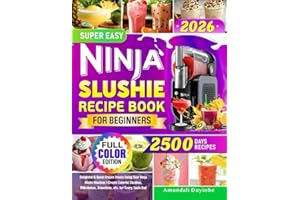 Super Easy Ninja Slushie Recipe Book for Beginners: Delightful & Quick Frozen Treats Using Your Ninja Slushi Machine | Create Colorful Slushies, Milkshakes, Smoothies, etc. for Every Taste Bud