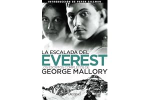 la escalada Del Everest. Los Escritos completos de George Mallory (SIN COLECCION)