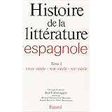 Amazon Fr Histoire De La Litterature Espagnole Tome 1 Moyen Age Xvieme Siecle Xviieme Siecle Canavaggio Jean Livres