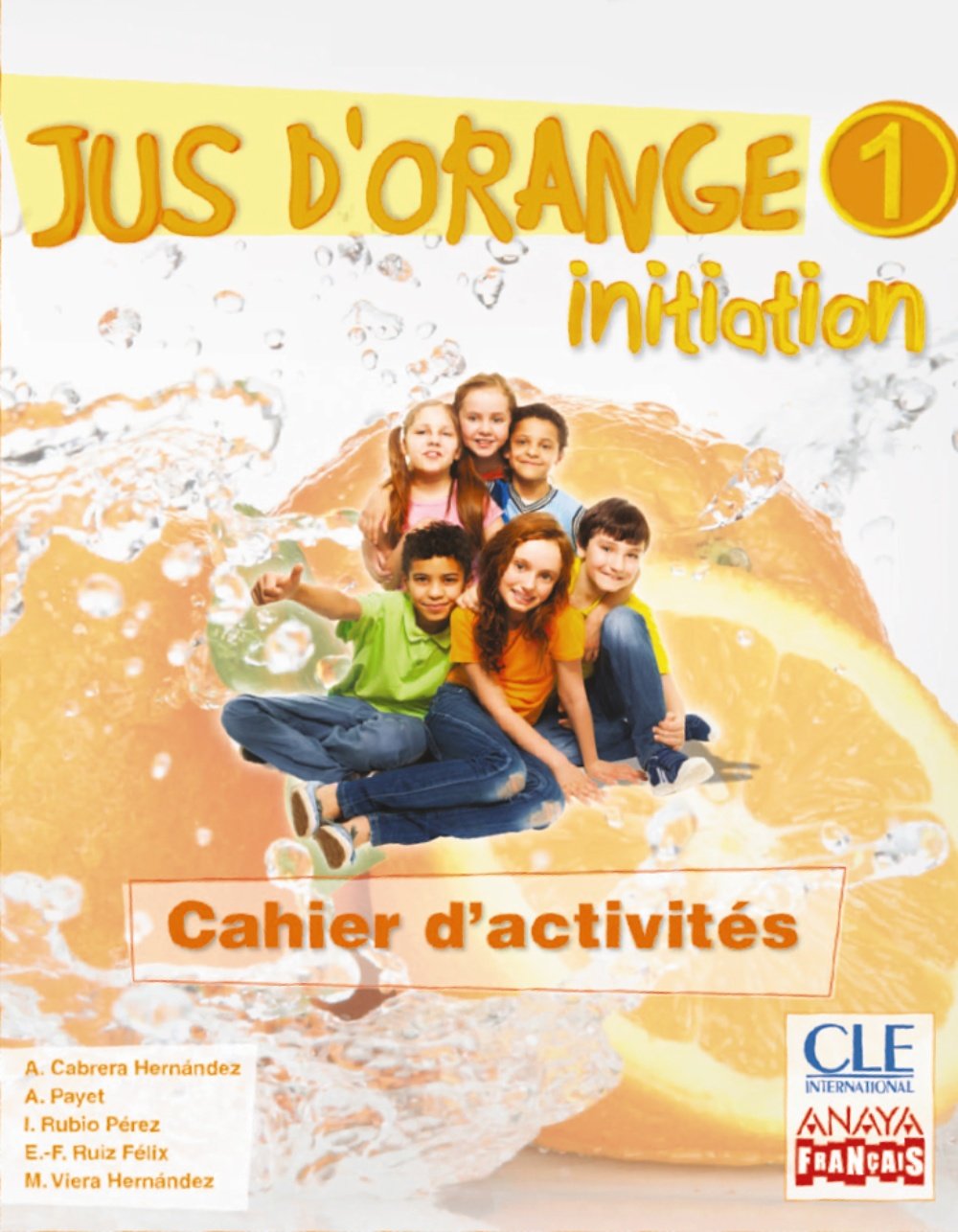 Jus d ' orange 1. Initiation. Cahier d ' activités