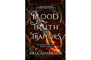 Blood of Truth and Traitors: A Dark Enemies To Lovers Fantasy Romance Novel: 3