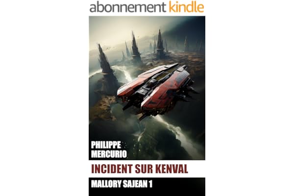 INCIDENT SUR KENVAL: Space Opera et Aventure - MALLORY SAJEAN 1 (version française)