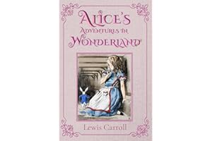 Alice's Adventures in Wonderland (Illustrated): The 1865 Classic Edition with Original Illustrations