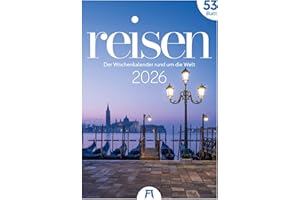 Reisen Wochenkalender 2026 | Reise-Kalender mit 53 großformatigen Bildern im Hochformat (29x42 cm) | Sightseeing rund um die Welt