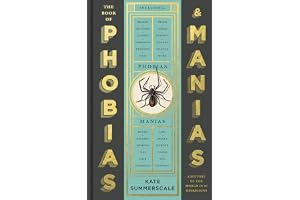 The Book of Phobias and Manias: A History of the World in 99 Obsessions