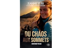 Du chaos aux sommets: Inspiré d'une histoire vraie (tome 2)