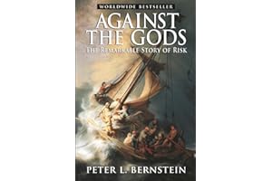 Against the Gods: The Remarkable Story of Risk