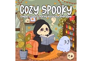 Cozy Spooky, Simple & Easy Coloring Book For Everyone: Adorable Creepy Characters With Chill Vibes, Easy Illustrations for Anxiety & Stress Relief