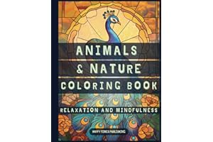 Animals and Nature Coloring Book - Stained Glass Edition: Adult & Kids Coloring Book with Animals, Landscapes, Trees, Flowers, in Bold Stained Glass Style, For Relaxation and Stress Relief