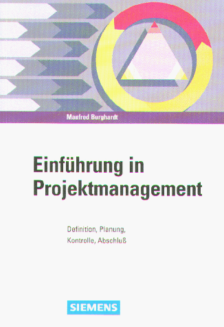 Einführung in Projektmanagement: Definition, Planung, Kontrolle, Abschluss