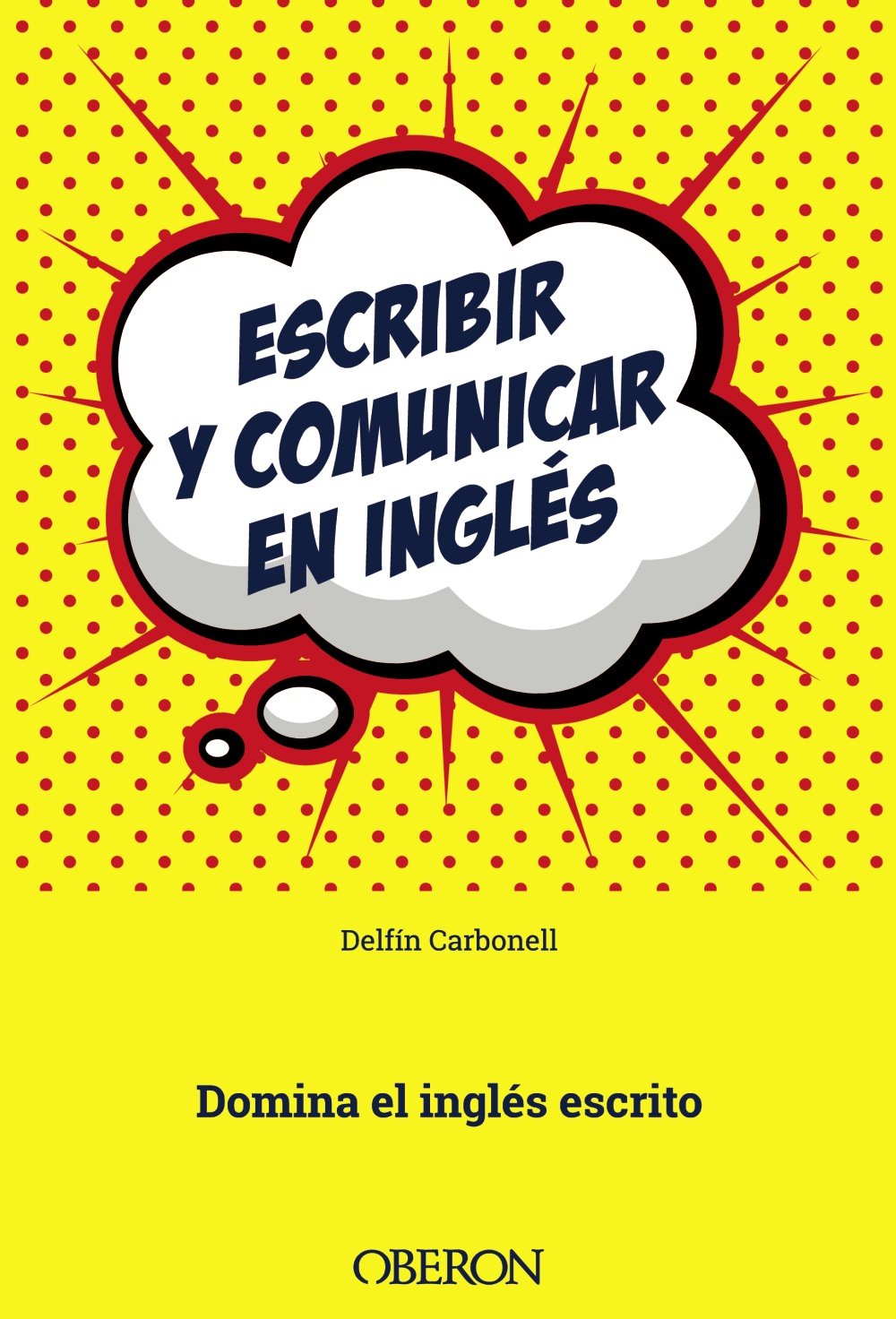 Escribir y comunicar en inglés: Domina el inglés escrito