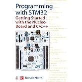 PROGRAMMING WITH STM32: Getting Started With the Nucleo Board and C / C ++