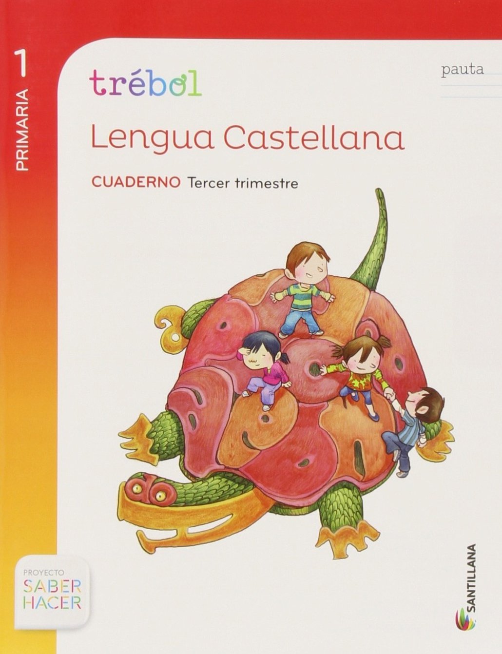 GLOBALIZADO TREBOL CUADERNO LENGUA PAUTA 1 PRIMARIA 3 TRIM SABER HACER