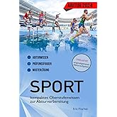 Abitur Sport: kompaktes Oberstufenwissen inklusive originalgetreuer Abituraufgaben