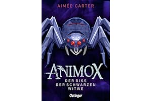Animox 4: Der Biss der Schwarzen Witwe: Spannungsgeladenes Bestseller-Fantasy-Abenteuer für Leser ab 10 Jahren