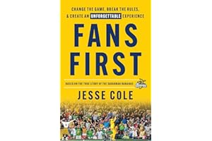Fans First: Change The Game, Break the Rules & Create an Unforgettable Experience